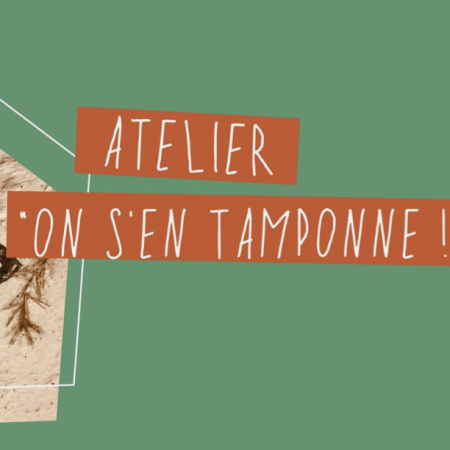 Atelier On s’en tamponne !